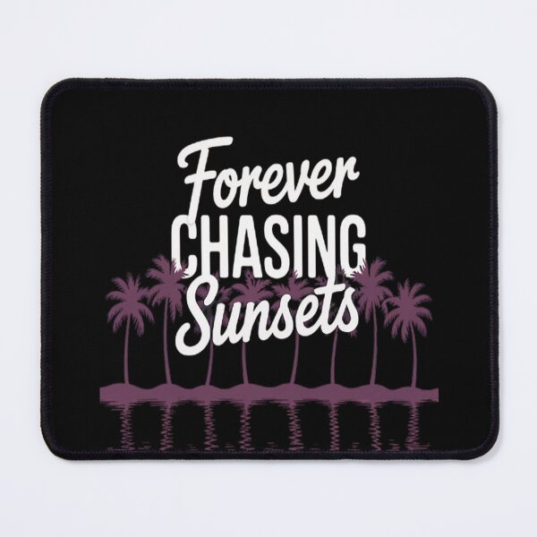Item preview, Forever Chasing Sunsets Chasing Sunsets Cool designed and sold by CottonCandyPrin.