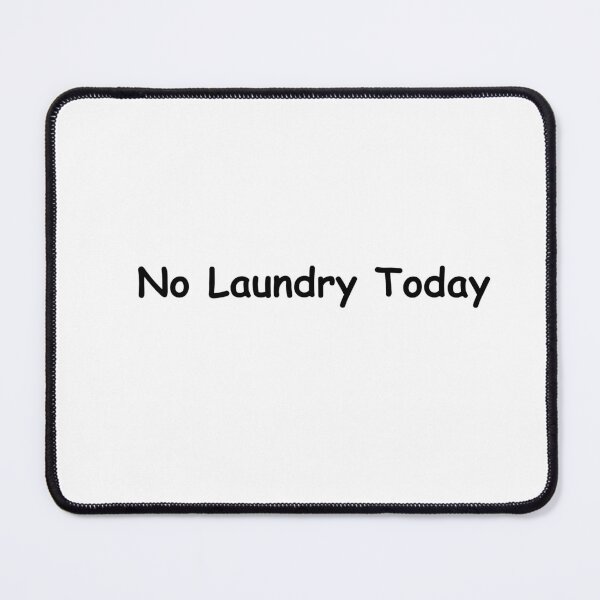 Item preview, No Laundry Today – Funny Chore Quote | Sarcastic Home Humor Design designed and sold by adjamine.