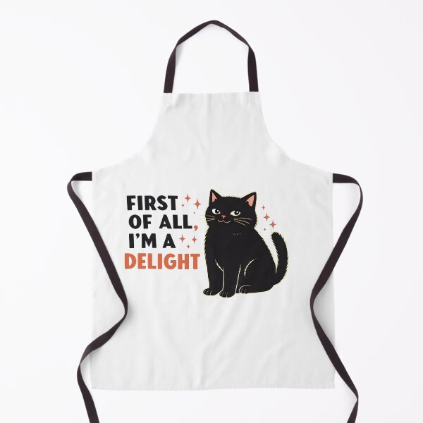 Item preview, First Of All I'm A Delight Funny Black Cat Sassy  designed and sold by Emmatshirt1.