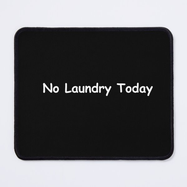 Item preview, No Laundry Today – Funny Chore Quote | Sarcastic Home Humor Design designed and sold by adjamine.