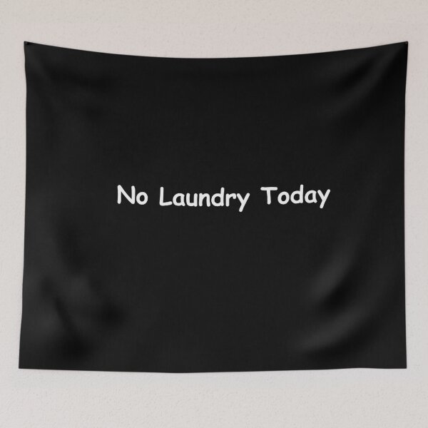 Item preview, No Laundry Today – Funny Chore Quote | Sarcastic Home Humor Design designed and sold by adjamine.