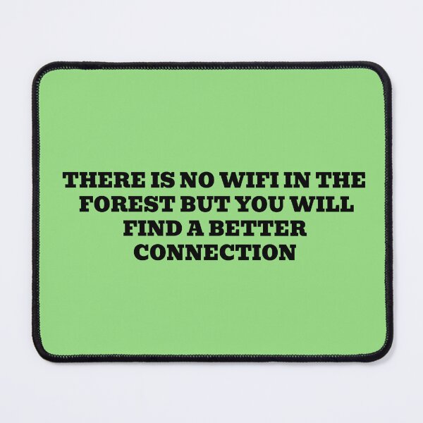 Item preview, No WIFI in the forest but you will find a better connection designed and sold by WakeNBake-Tees.