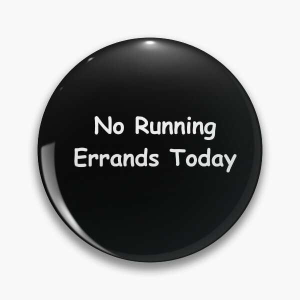 Item preview, No Running Errands Today – Funny Adult Quote | Sarcastic Everyday Humor Design designed and sold by adjamine.