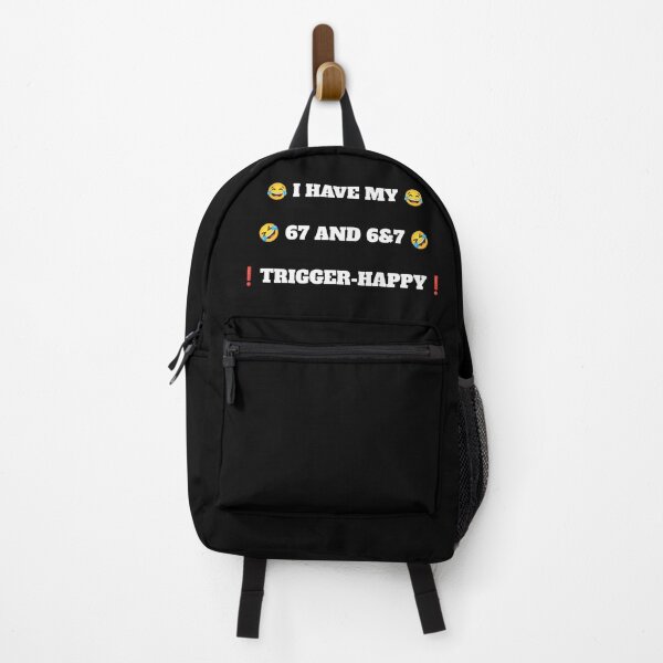 Item preview, Humoristic I HAVE MY 67 AND 6&7 TRIGGER-HAPPY! designed and sold by Giulivo Store Graphic.