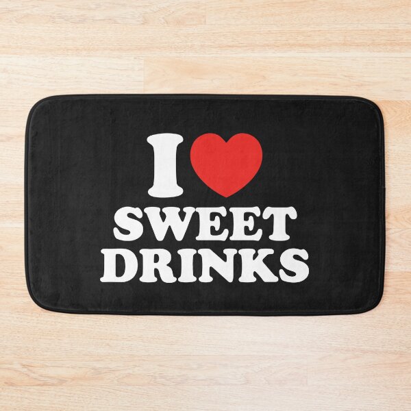 Item preview, I Love Sweet Drinks designed and sold by shitpostee.