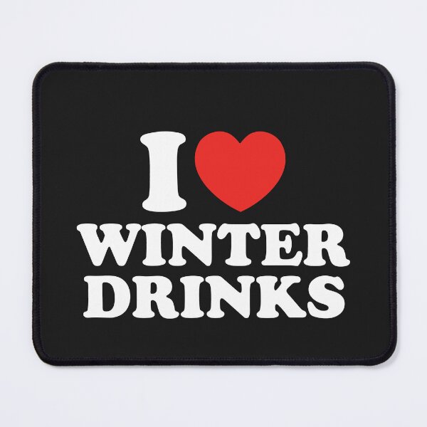 Item preview, I Love Winter Drinks designed and sold by shitpostee.