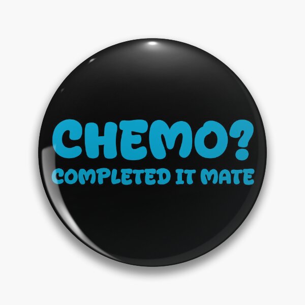Item preview, Chemotherapy? Completed It Mate designed and sold by eldram.