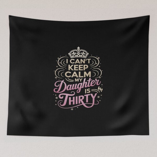 Item preview, I Can't Keep Calm My Daughter Is 30 Years Old Happy Birthday  designed and sold by DigitaldeligArt.