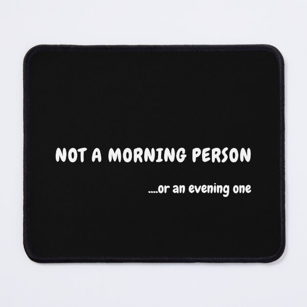 Item preview, Not a morning person....or an evening one designed and sold by BaneStyles.