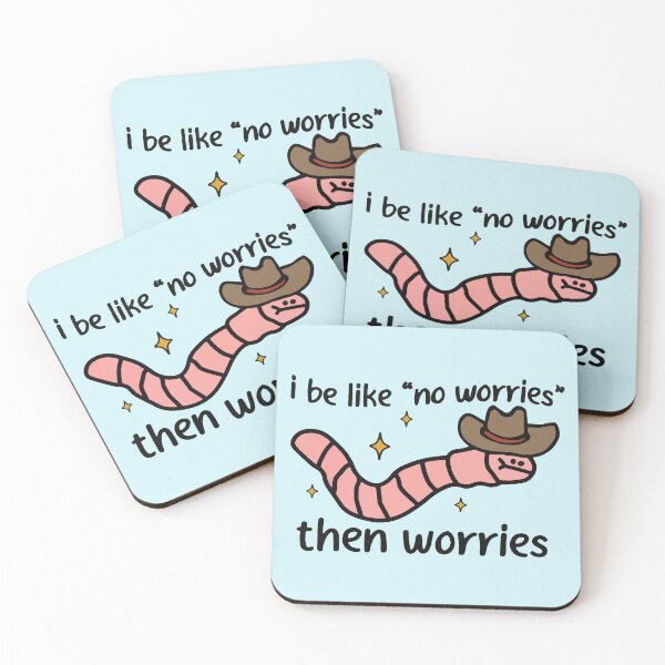 Item preview, I be like ''no worried'' then worries  designed and sold by BrownHorse90s.