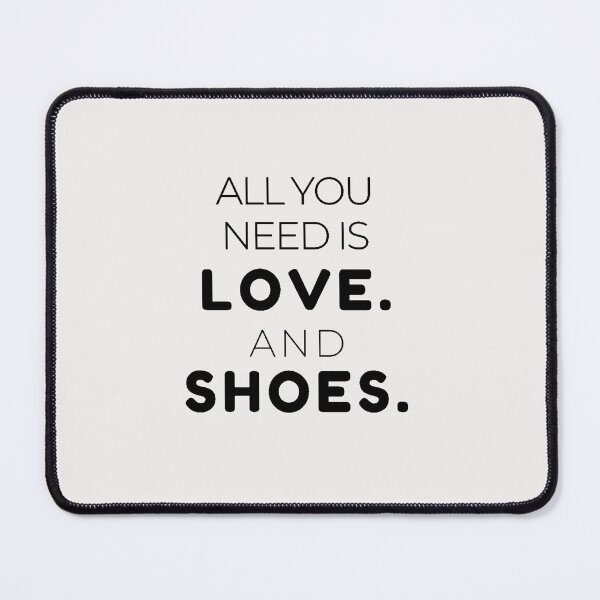 Item preview, All You Need is Love. And Shoes. designed and sold by TonsPOD.