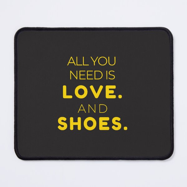 Item preview, All You Need is Love. And Shoes. designed and sold by TonsPOD.