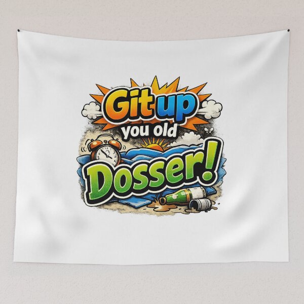 Item preview, Git Up You Old Dosser – Funny British Insult Cartoon Humour Quote Design designed and sold by GarnerSupplyCo.