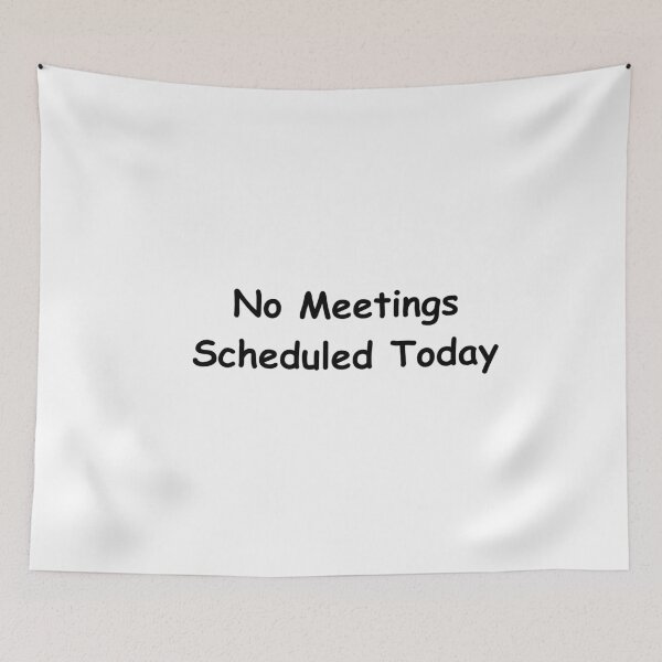 Item preview, No Meetings Scheduled Today – Funny Work Quote Shirt | Sarcastic Office Humor Design designed and sold by adjamine.