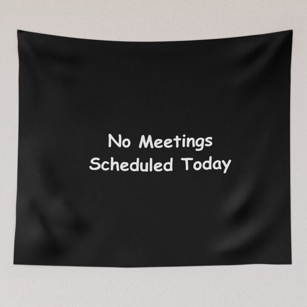 Item preview, No Meetings Scheduled Today – Funny Work Quote Shirt | Sarcastic Office Humor Design designed and sold by adjamine.