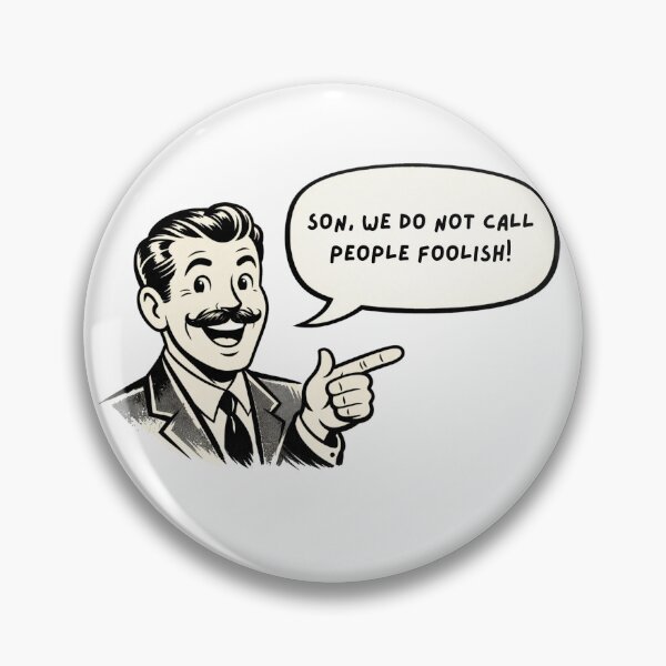 Item preview, Son, We Do Not Call People Foolish! designed and sold by Calvin's Catchphrases.