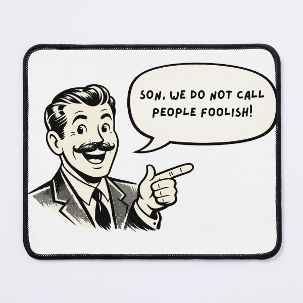 Item preview, Son, We Do Not Call People Foolish! designed and sold by Calvin's Catchphrases.