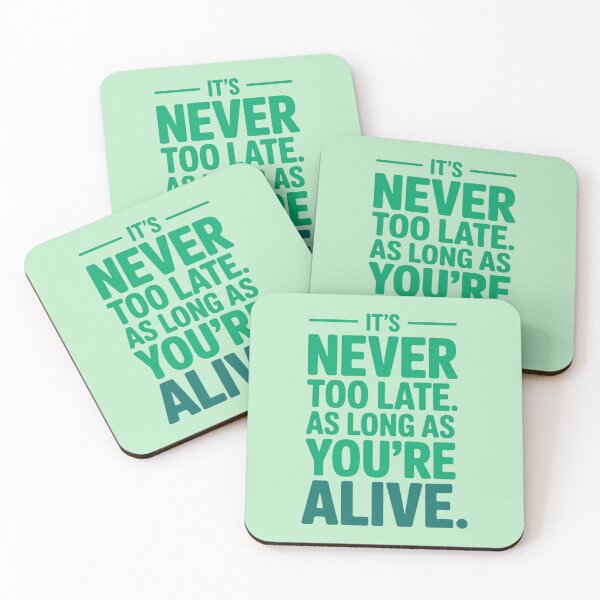 Item preview, It’s Never Too Late As Long As You’re Alive – Bold Motivation Statement Tee designed and sold by ABLAT-CREATIONS.