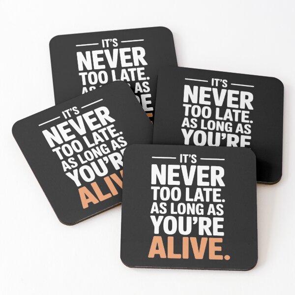 Item preview, It’s Never Too Late As Long As You’re Alive – Bold Motivation Statement Tee designed and sold by ABLAT-CREATIONS.