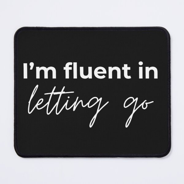 Item preview, I'm fluent in letting go designed and sold by youniversum-eu.