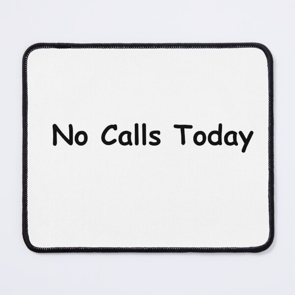 Item preview, No Calls Today – Funny Phone Quote | Sarcastic Work and Life Humor Design designed and sold by adjamine.