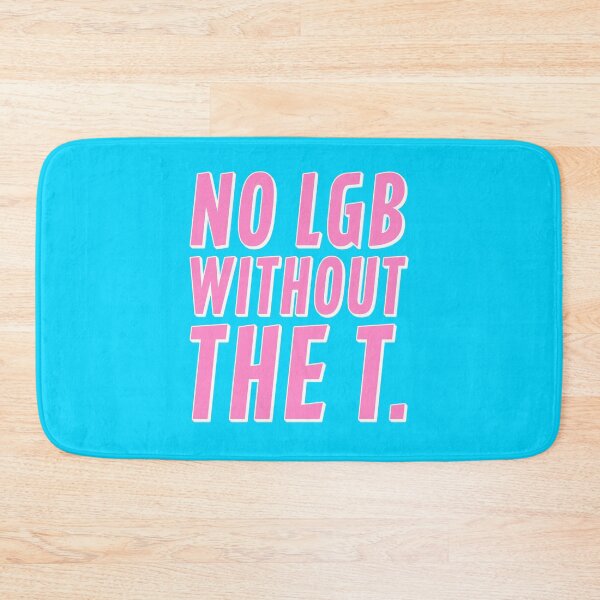 Item preview, No LGB Without the T - Rose designed and sold by sillyjess.