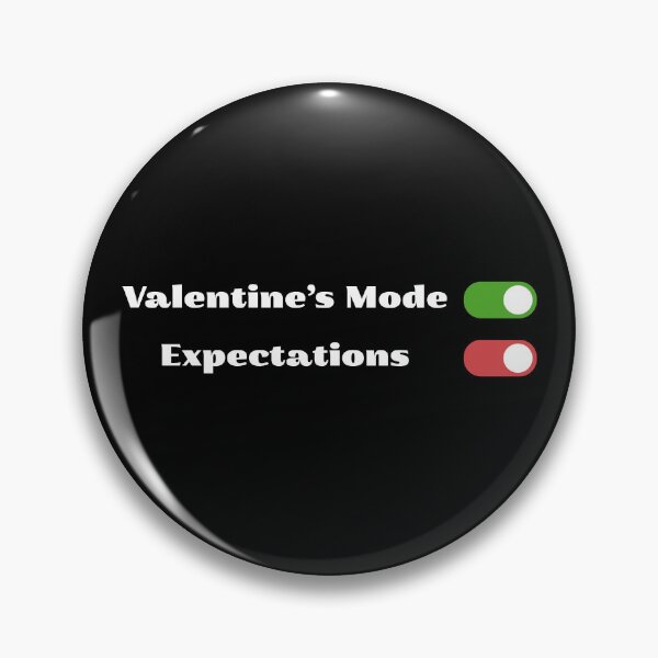Item preview, Valentine Mode On Expectations Off designed and sold by PandaAlex.
