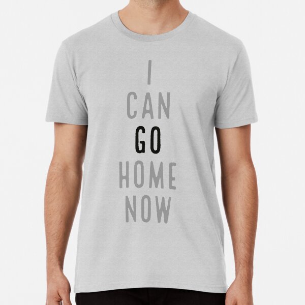 viewsport you can go home now shirt