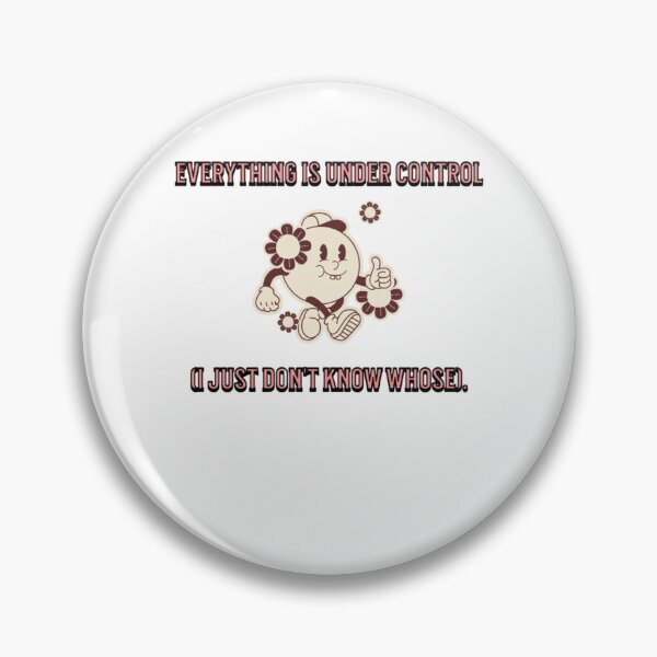 Item preview, Everything is under control designed and sold by Howudoingwsw.