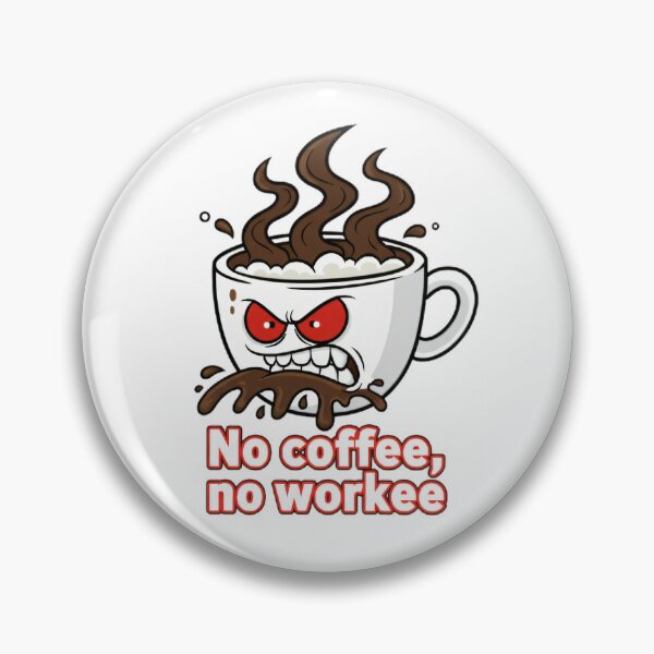 Item preview, I can't work without coffee. designed and sold by Redwal15.