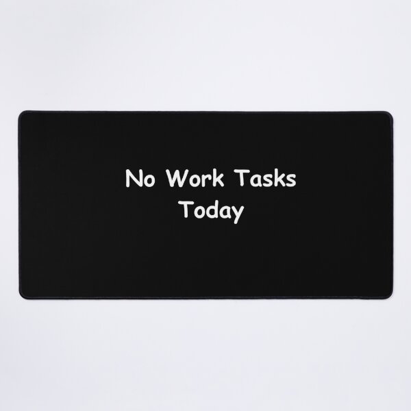 Item preview, No Work Tasks Today – Sarcastic Office Humor | Relaxed Workday Quote designed and sold by adjamine.