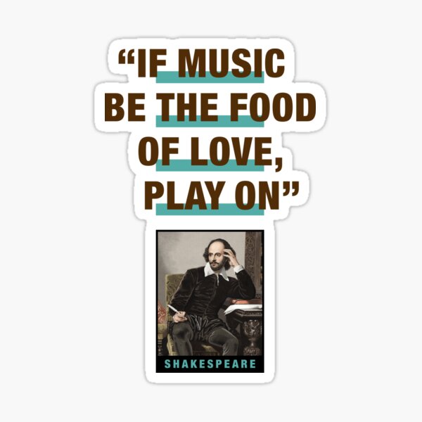 Item preview, William Shakespeare Quote:  "If Music Be The Food Of Love, Play On" designed and sold by TIGERDAVER.