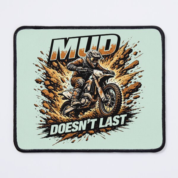 Item preview, Mud Doesn’t Last – Off-Road Motorcycle Rider Resilience T-Shirt designed and sold by RMTrendy.