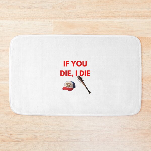 Item preview, If you die, i die designed and sold by Xypha123.
