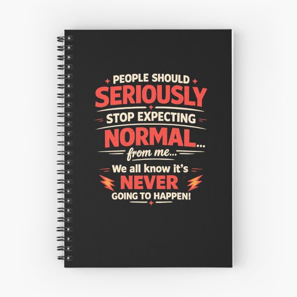 Item preview, People Should Seriously Stop Expecting Normal from Me We All Know It's Never Going to Happen Funny T Shirt designed and sold by Genios123.