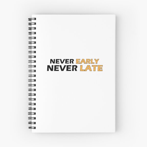 Item preview, Never Early Never Late designed and sold by Positive Mindzet!.