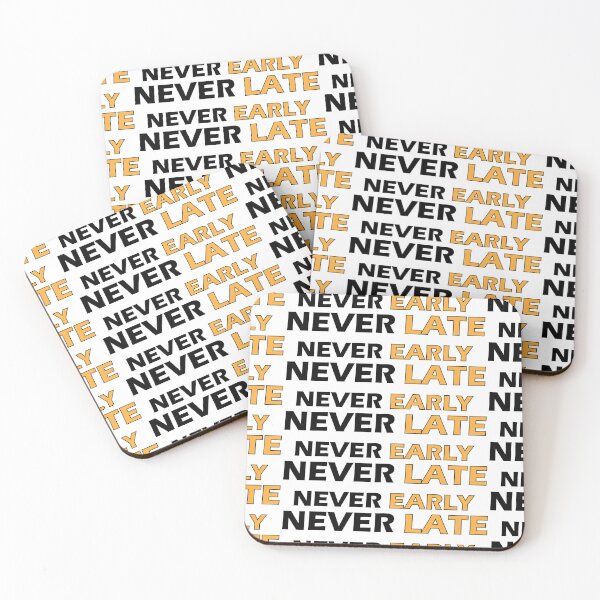 Item preview, Never Early Never Late designed and sold by Positive Mindzet!.
