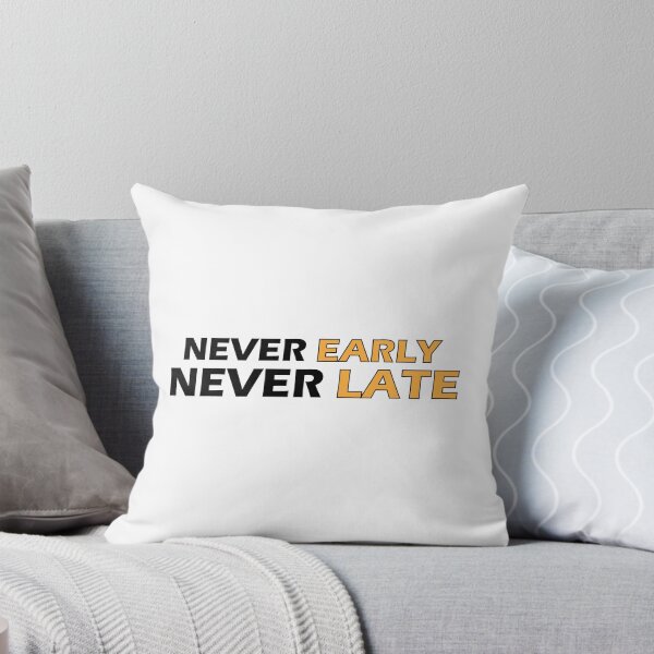 Item preview, Never Early Never Late designed and sold by Positive Mindzet!.