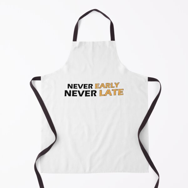 Item preview, Never Early Never Late designed and sold by Positive Mindzet!.