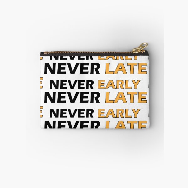Item preview, Never Early Never Late designed and sold by Positive Mindzet!.