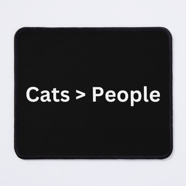 Item preview, Cats>people designed and sold by Savage Cat Quotes.