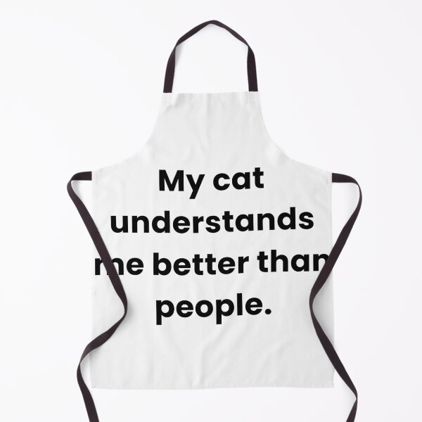 Item preview, My cat understand me better than people designed and sold by Savage Cat Quotes.