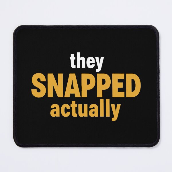 Item preview, SNAPPED actually. Funny Bold Slang Typography designed and sold by lowbatterydept.