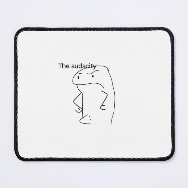 Item preview, The audacity  designed and sold by Boldonkyle.