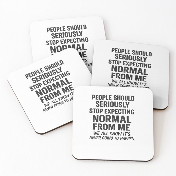 Item preview, People Should Seriously Stop Expecting Normal from Me We All Know It's Never Going to Happen Funny T Shirt designed and sold by Genios123.