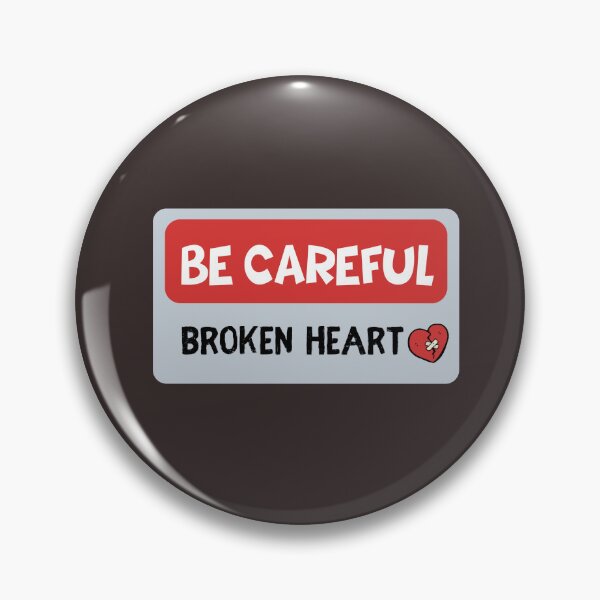 Item preview, Be careful broken heart designed and sold by T-shirtoo.