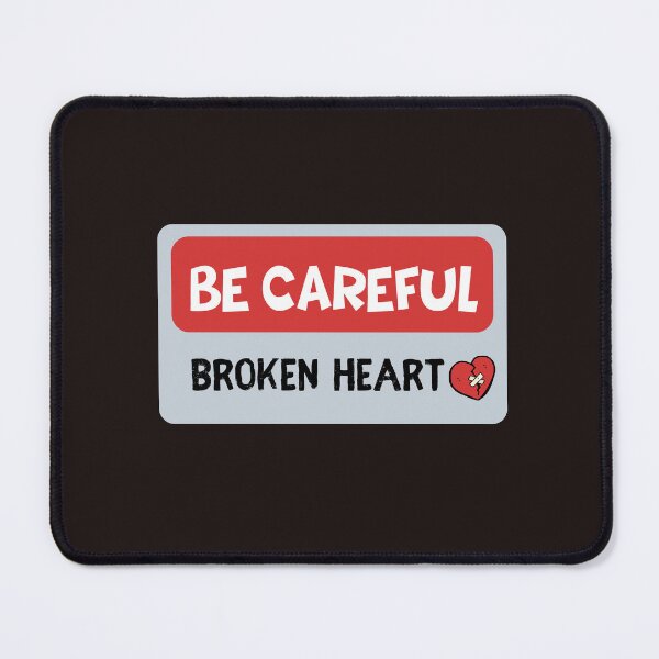 Item preview, Be careful broken heart designed and sold by T-shirtoo.