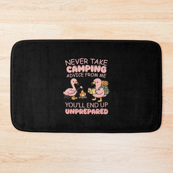 Item preview, Funny Never Take Camping Advice From Me You’ll End Up Unprepared designed and sold by CloudyPress.