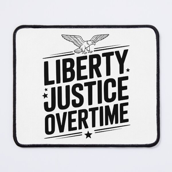 Item preview, Liberty, Justice, Overtime designed and sold by Frank Ring.