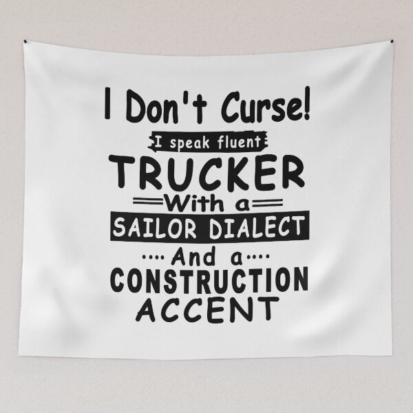 Item preview, I Do Not Curse I Speak Fluent Trucker With A Sailor Dialect And A Construction Accent designed and sold by karmastore.
